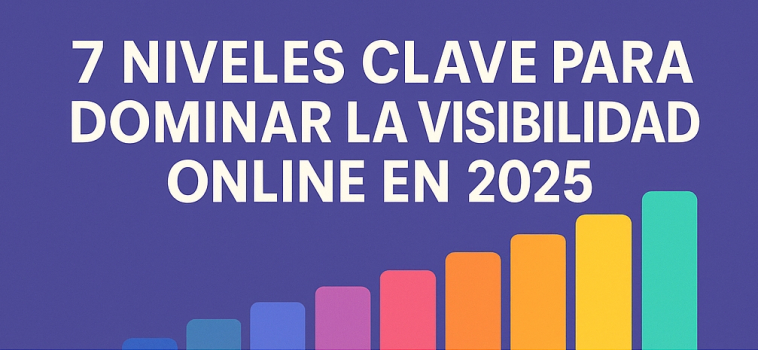 El Nuevo SEO: 7 niveles para dominar la visibilidad online en 2025