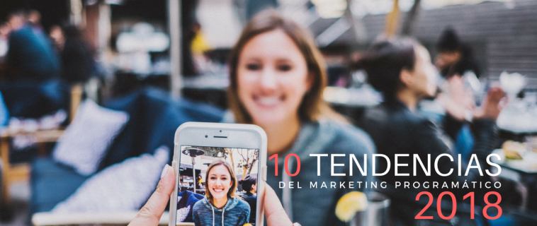 10 tendencias del marketing programático para 2018
